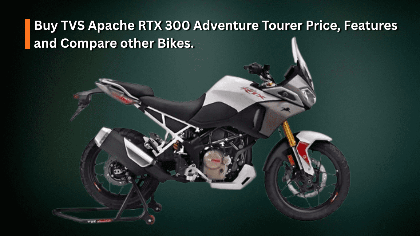 Buy TVS Apache RTX 300 Adventure Tourer Price, Features and Compare other Bikes.