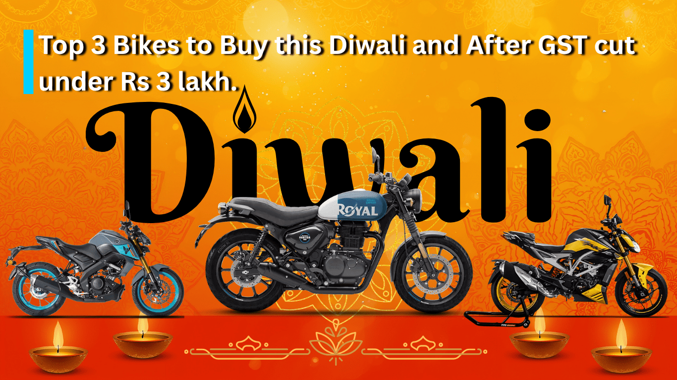 Top 3 Bikes to Buy this Diwali and After GST cut under Rs 3 lakh.