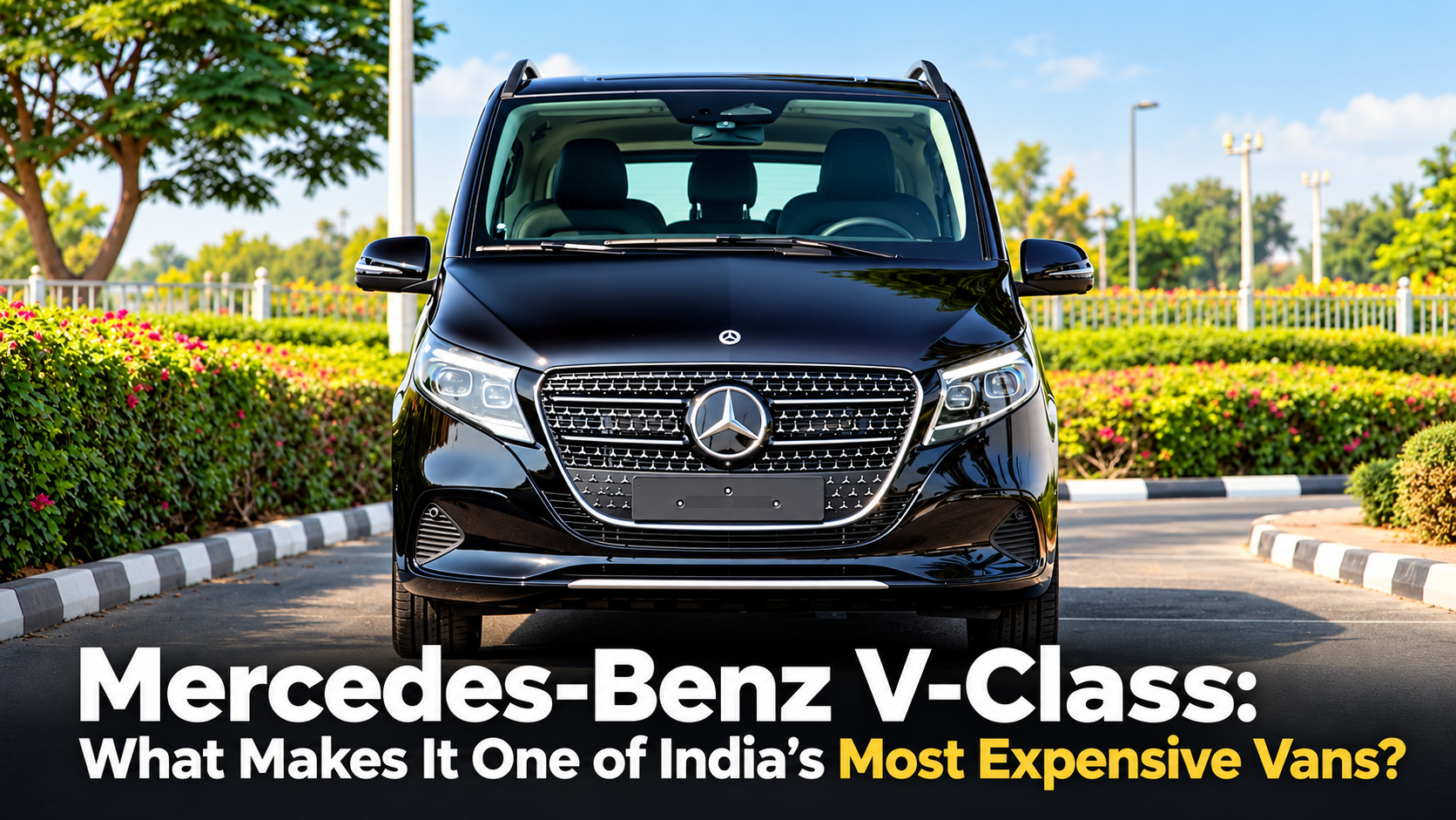 Mercedes-Benz V-Class: What Makes It One of India’s Most Expensive Vans?